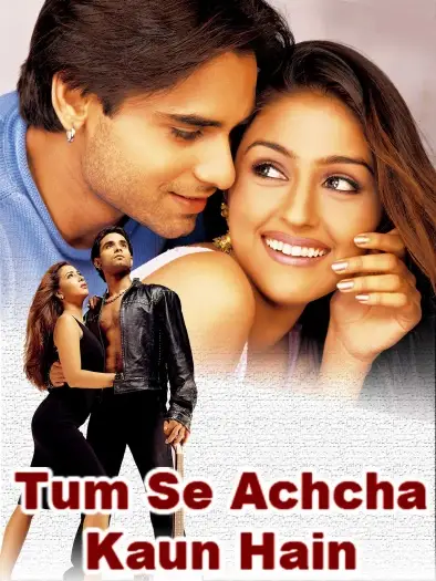 tum se achcha kaun hai 2002